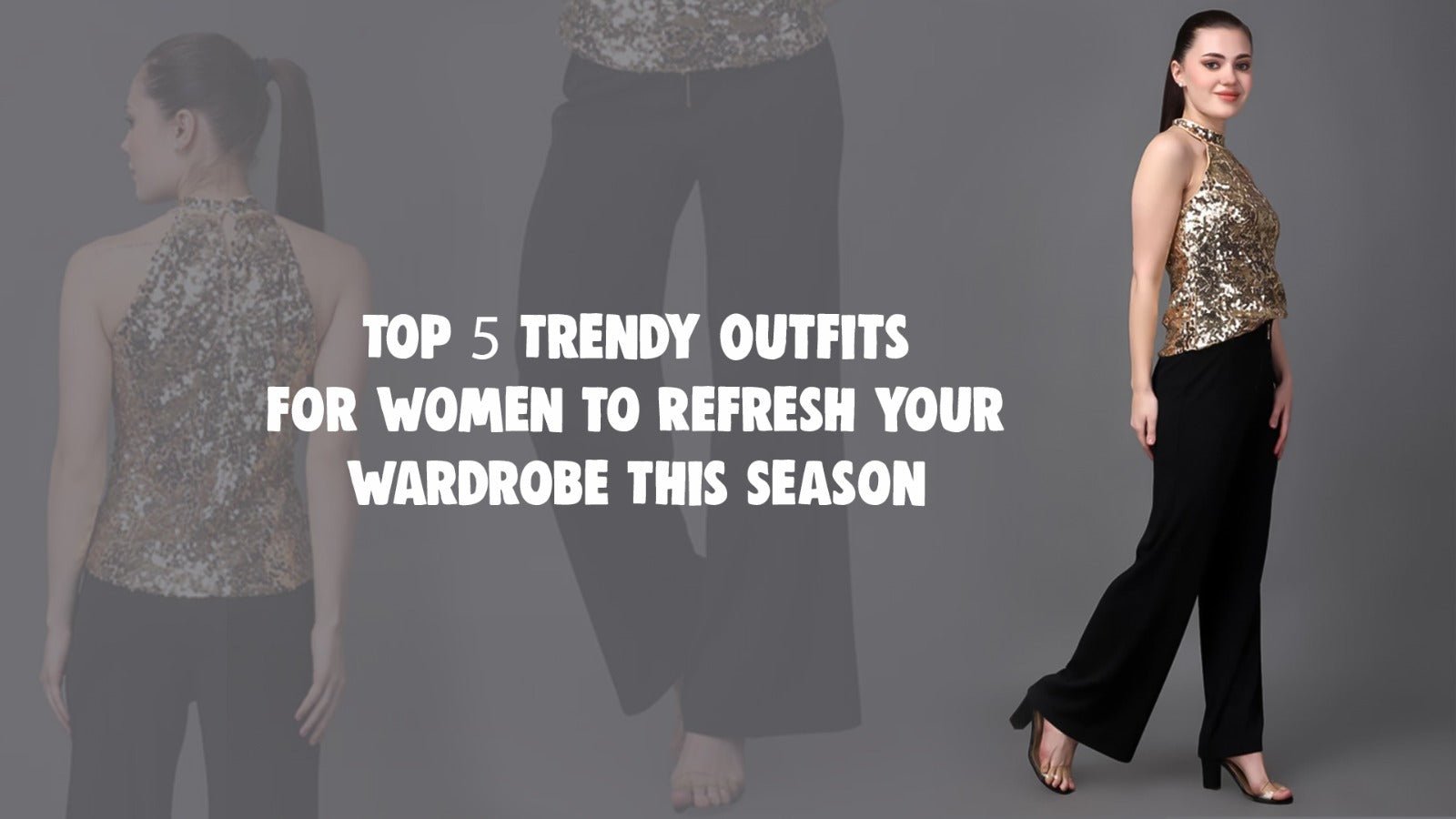 Top 5 Trendy Outfits For Women To Refresh Your Wardrobe This Season - Meeami Fashion